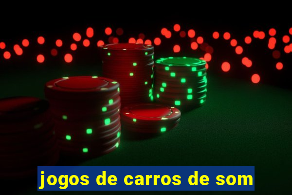 jogos de carros de som